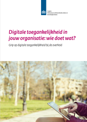 Omslag van het boekje 'Digitale toegankelijkheid in jouw organisatie: wie doet wat?' Subtitel: Grip op digitale toegankelijkheid bij de overheid